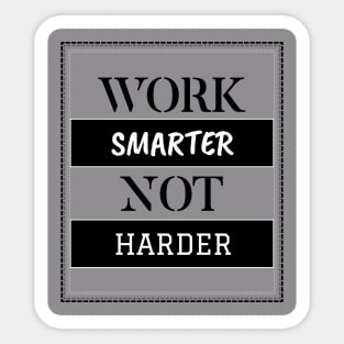 Work smarter not harder Sticker